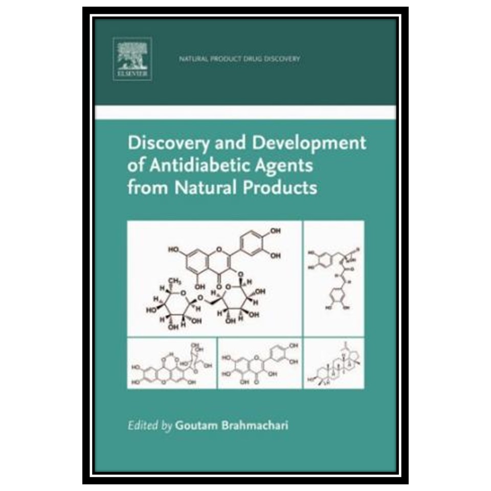 کتاب Discovery and Development of Antidiabetic Agents from Natural Products: Natural Product Drug Discovery اثر Goutam Brahmachari انتشارات مؤلفین طلایی