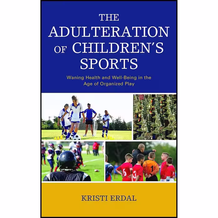 کتاب زبان اصلی The Adulteration of Childrens Sports اثر Kristi Erdal