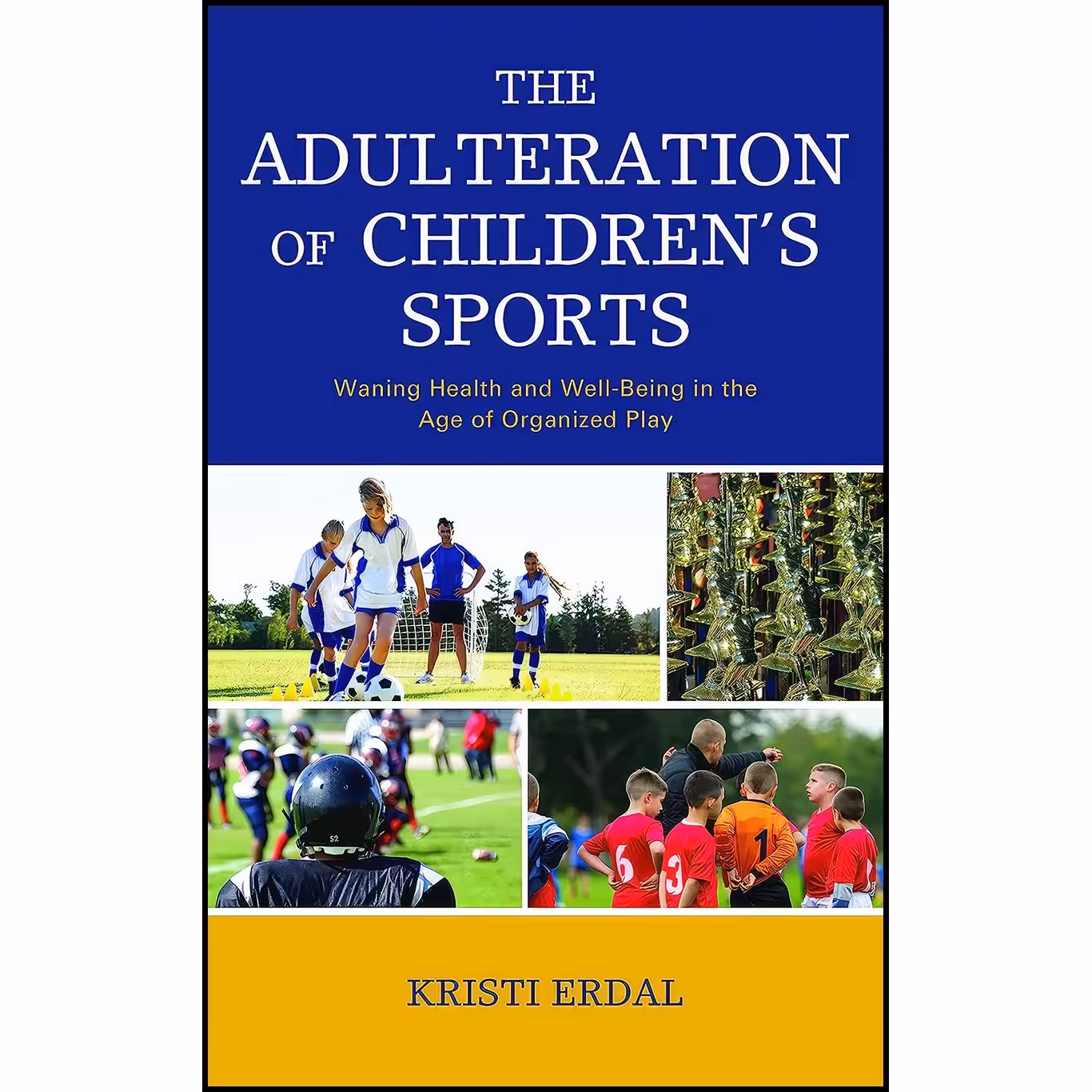 کتاب زبان اصلی The Adulteration of Childrens Sports اثر Kristi Erdal