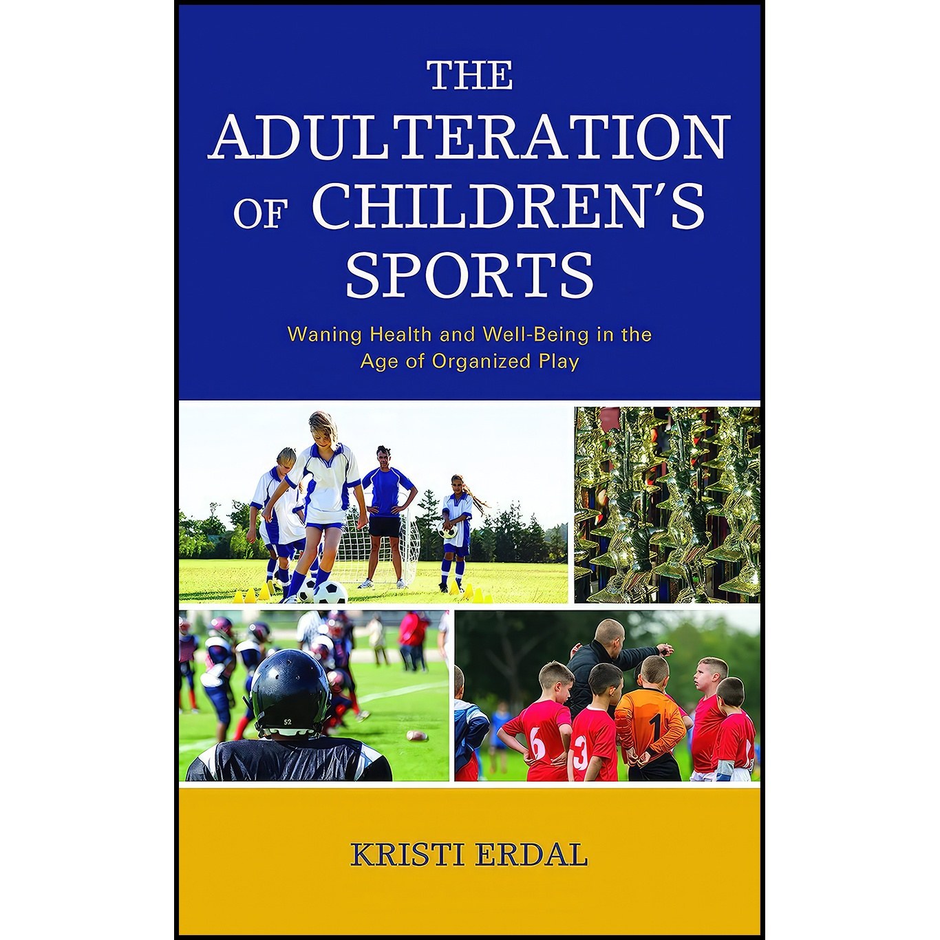 کتاب زبان اصلی The Adulteration of Childrens Sports اثر Kristi Erdal