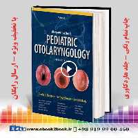 Bluestone and Stool’s: Pediatric Otolaryngology 2 volume set 5th Edition