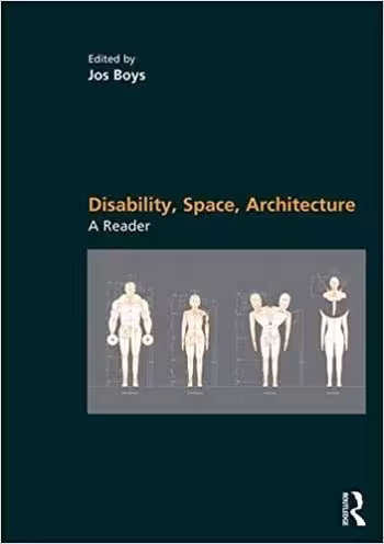 󾕇 دانلود کتاب Disability Space Architecture A Reader - دانلود کتاب های دانشگاهی
