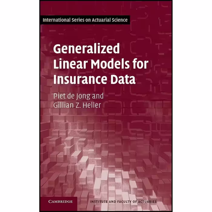 کتاب زبان اصلی Generalized Linear Models for Insurance Data 