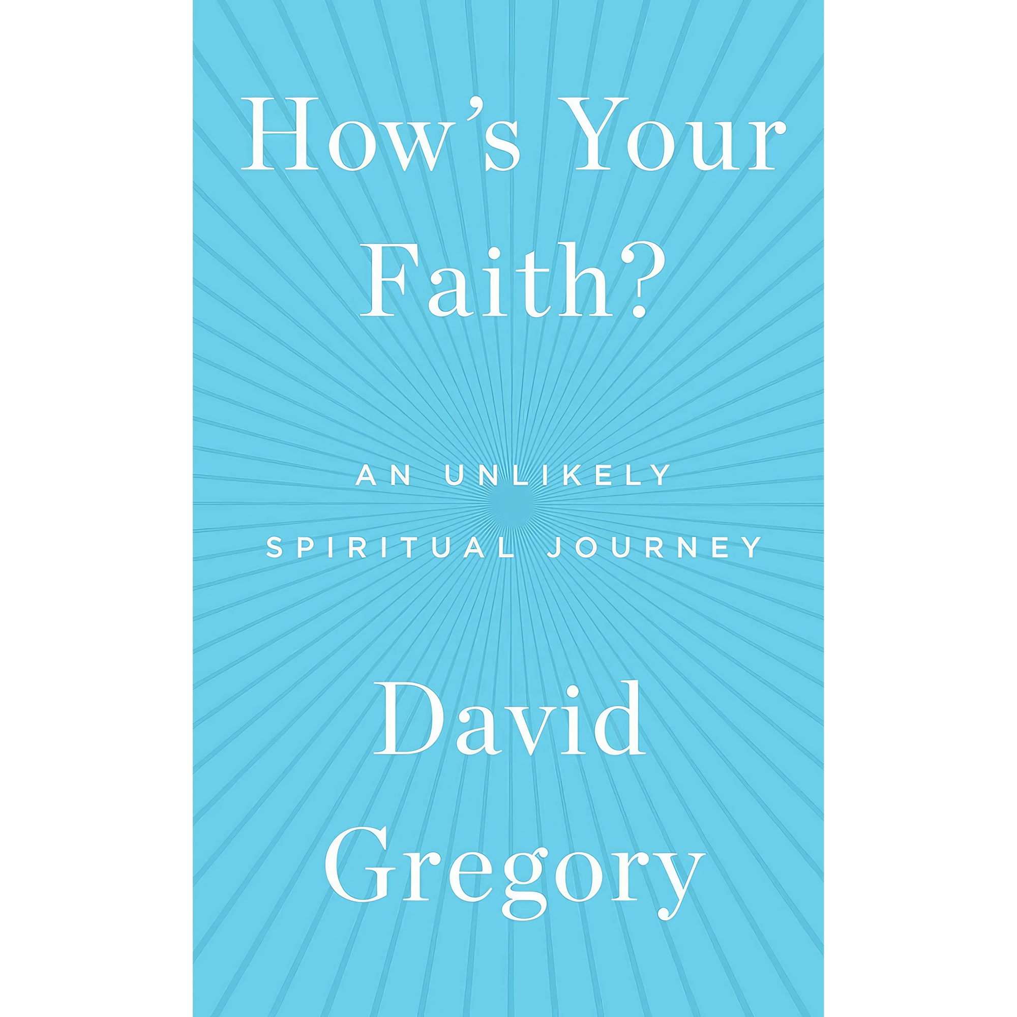 کتاب Hows Your Faith? اثر David Gregory انتشارات Simon & Schuster