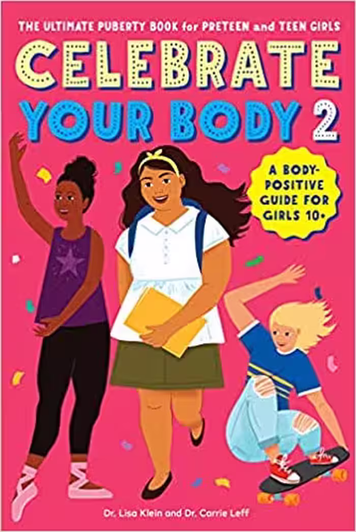خرید و دانلود نسخه کامل کتاب Celebrate Your Body 2: The Ultimate Puberty Book for Preteen and Teen Girls (Celebrate You, 2) [2019] -   pdf
