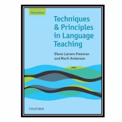 کتاب Techniques and Principles in Language Teaching اثر Diane Larsen Freeman and Marti Anderson انتشارات مؤلفین طلایی