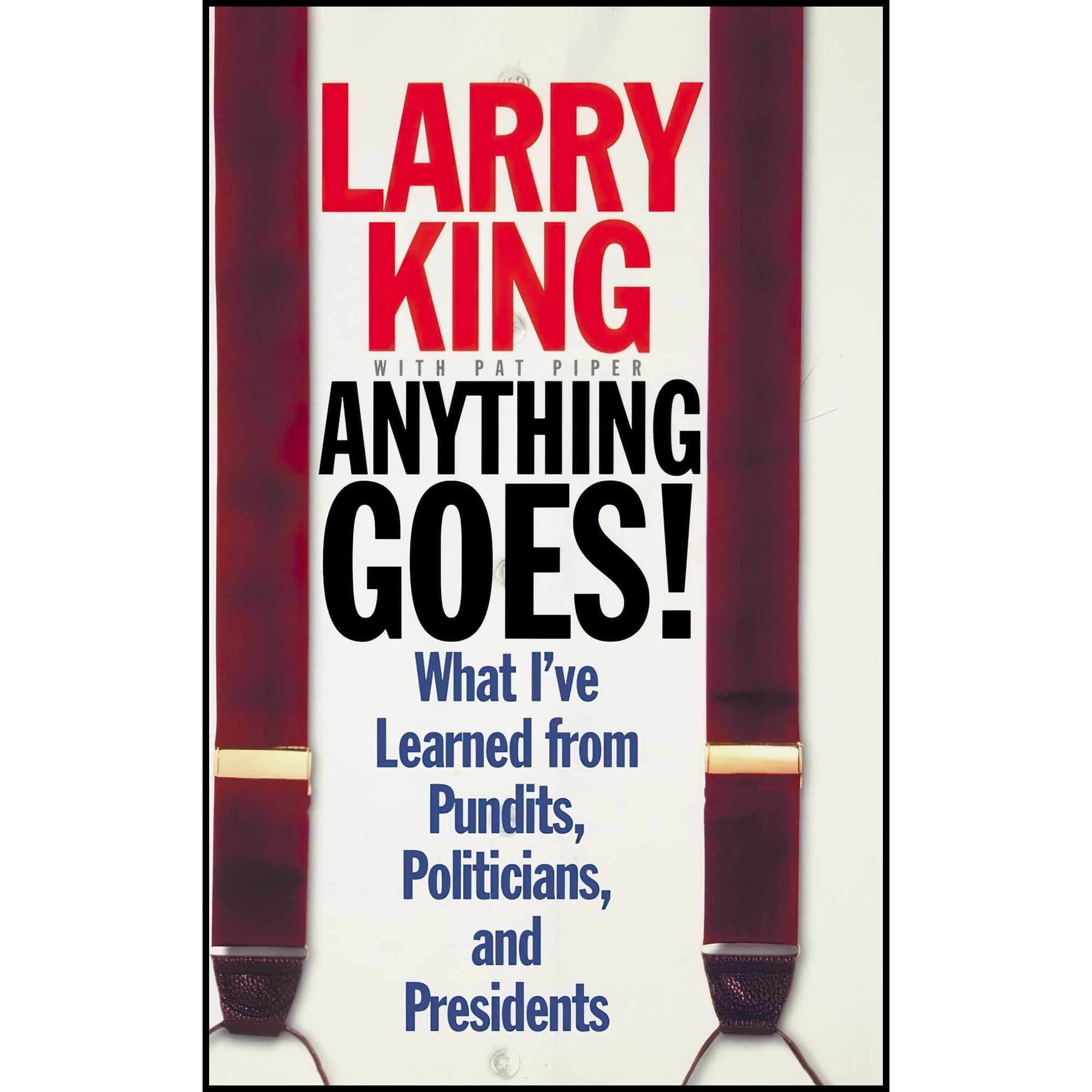 کتاب Anything Goes! اثر Larry King and Pat Piper انتشارات Warner Books