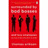 کتاب Surrounded by Bad Bosses and Lazy Employees اثر Thomas Erikson انتشارات VERMILION