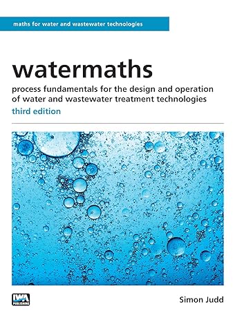 خرید و دانلود نسخه کامل کتاب Watermaths: Process Fundamentals for the Design and Operation of Water and Wastewater Treatment Technologies (Maths for Water and Wastewater Technologies) (3rd Edition) - PDF