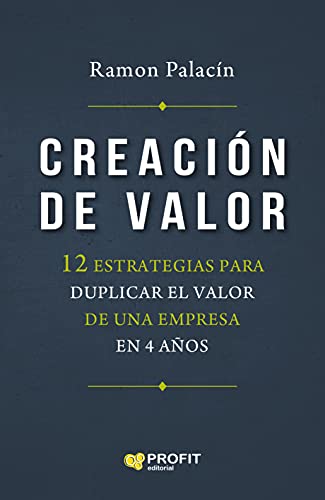 خرید و دانلود نسخه کامل کتاب Creación de valor: 12 estrategias para duplicar el valor de una empresa en 4 años - Pdf