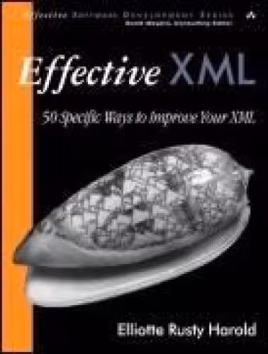 خرید و دانلود نسخه کامل کتاب Effective XML: 50 Specific Ways to Improve Your XML