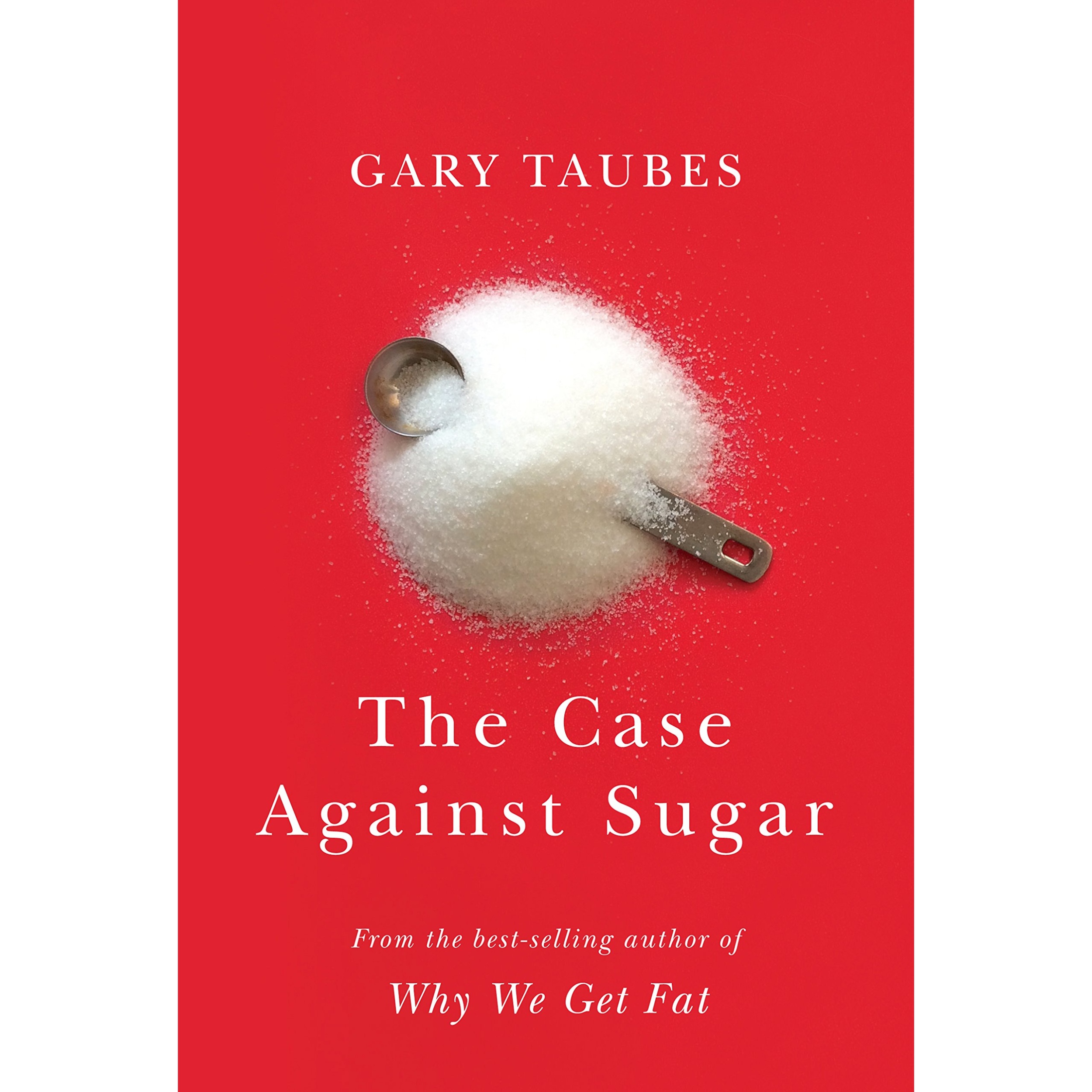 کتاب The Case Against Sugar اثر Gary Taubes انتشارات Random House Inc