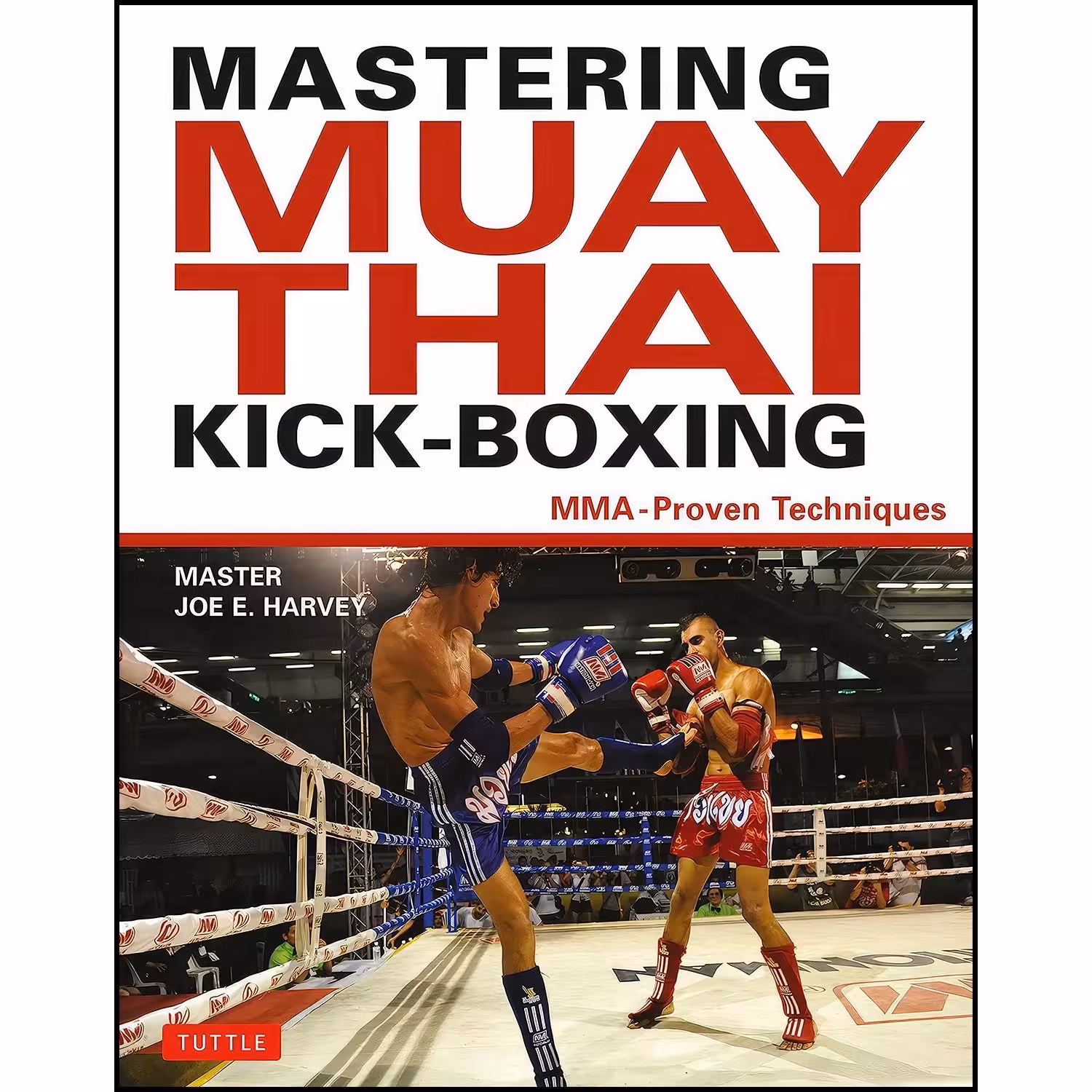 کتاب زبان اصلی Mastering Muay Thai KickBoxing اثر Joe E Harvey and Patrick Tray