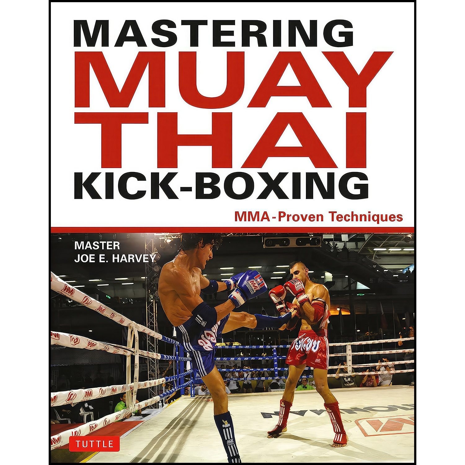 کتاب زبان اصلی Mastering Muay Thai KickBoxing اثر Joe E Harvey and Patrick Tray