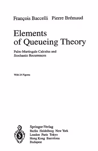 خرید و دانلود نسخه کامل کتاب Elements of Queuing Theory: Palm-Martingale Calculus and Stochastic Recurrences (Applications of Mathematics)