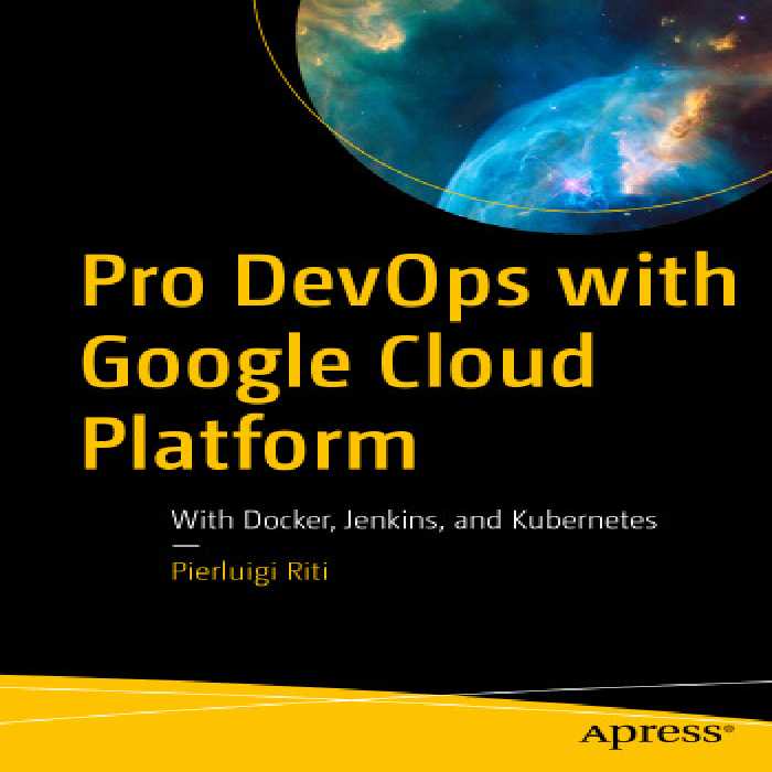 خرید و دانلود نسخه کامل کتاب Pro DevOps with Google Cloud Platform: With Docker, Jenkins, and Kubernetes