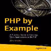 خرید و دانلود نسخه کامل کتاب PHP by Example: A Practical Guide to Creating Web Applications with PHP