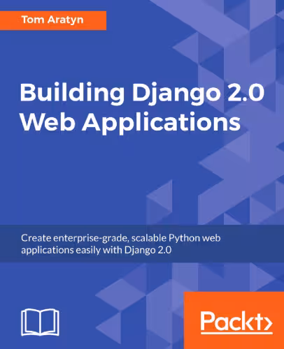 خرید و دانلود نسخه کامل کتاب Building Django 2.0 Web Applications: Create enterprise-grade, scalable Python web applications easily with Django 2.0