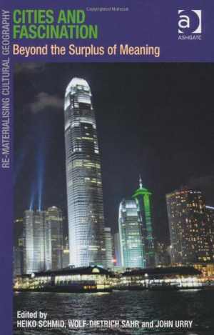 [PDF] دانلود کتاب Cities And Fascination - Beyond The Surplus Of Meaning, 2011