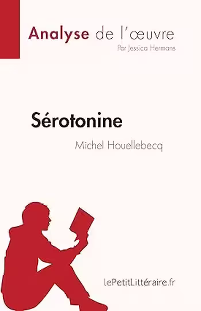 خرید و دانلود نسخه کامل کتاب Sérotonine de Michel Houellebecq (Analyse de l'œuvre): Résumé complet et analyse détaillée de l'oeuvre -   Pdf