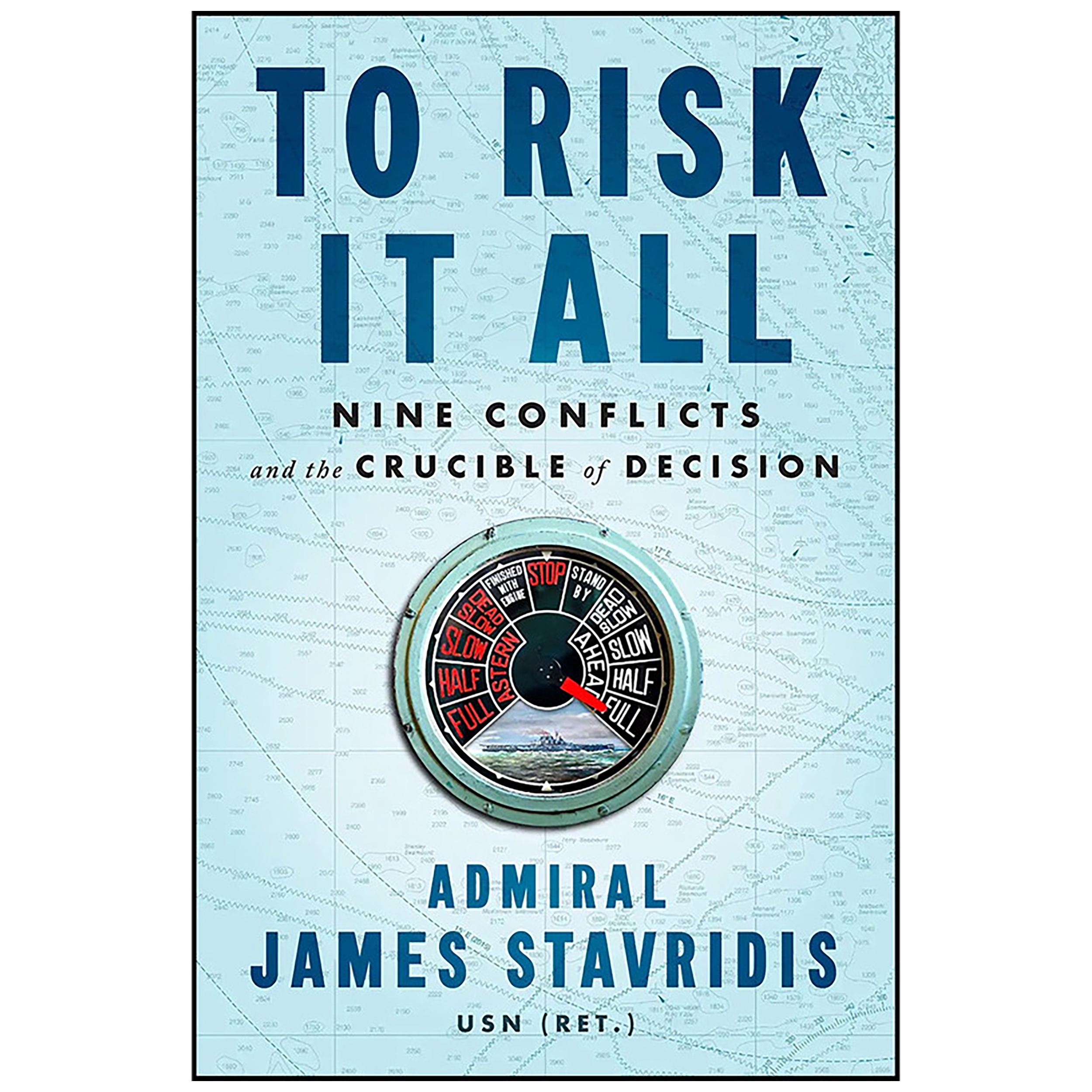 کتاب To Risk It All اثر Admiral James Stavridis انتشارات Penguin Press