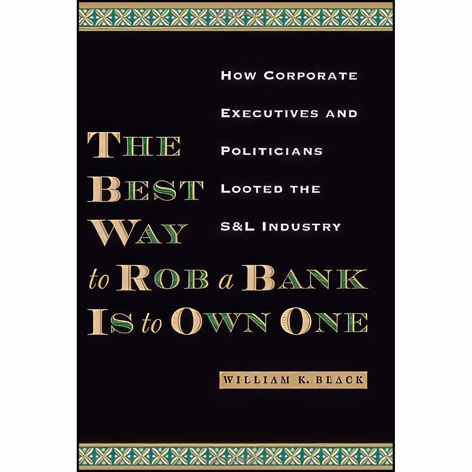 کتاب زبان اصلی The Best Way to Rob a Bank Is to Own One اثر William K Black