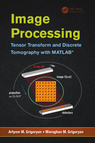 خرید و دانلود نسخه کامل کتاب Image Processing: Tensor Transform and Discrete Tomography with MATLAB