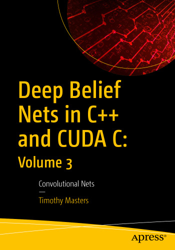 خرید و دانلود نسخه کامل کتاب Deep belief nets in C   and CUDA C: Volume 3, Convolutional nets