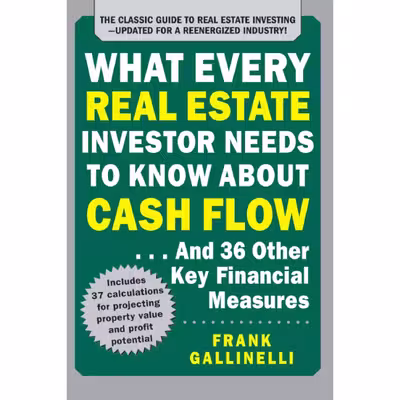 کتاب What Every Real Estate Investor Needs to Know About Cash Flow... And 36 Other Key Financial Measures, Updated Edition اثر Frank Gallinelli انتشارات McGraw Hill