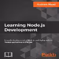 خرید و دانلود نسخه کامل کتاب Learning Node.js Development: Learn the fundamentals of Node.js, and deploy and test Node.js applications on the web