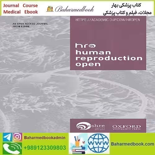 Human Reproduction Open 2025 Full Archives TRUE PDF at 15€ - کتاب پزشکی بهار