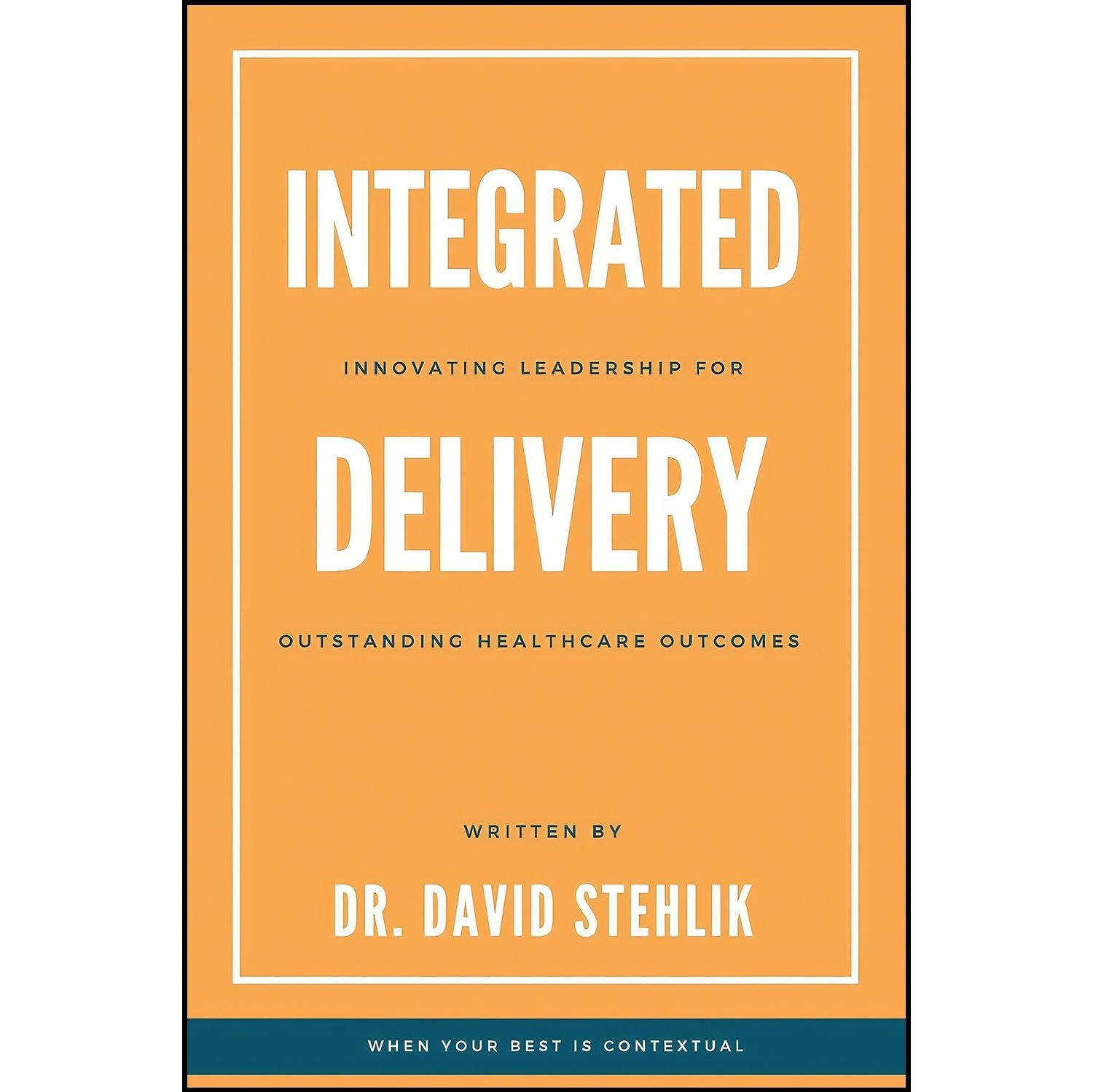 کتاب زبان اصلی Integrated Delivery اثر David Stehlik