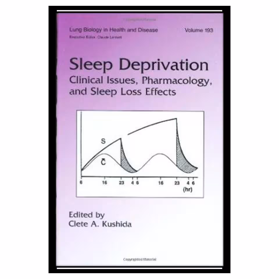 کتاب Sleep Deprivation: Clinical Issues, Pharmacology, and Sleep Loss Effects اثر Clete A. Kushida انتشارات مؤلفین طلایی