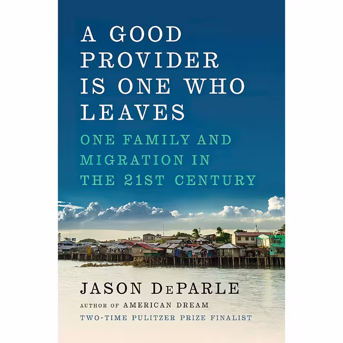 کتاب A Good Provider Is One Who Leaves اثر Jason DeParle انتشارات Viking