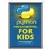 کتاب Python Programming For Kids: A Comprehensive Kid’S Guide To Coding Fundamentals With Python اثر SMART WEBB انتشارات مؤلفین طلایی