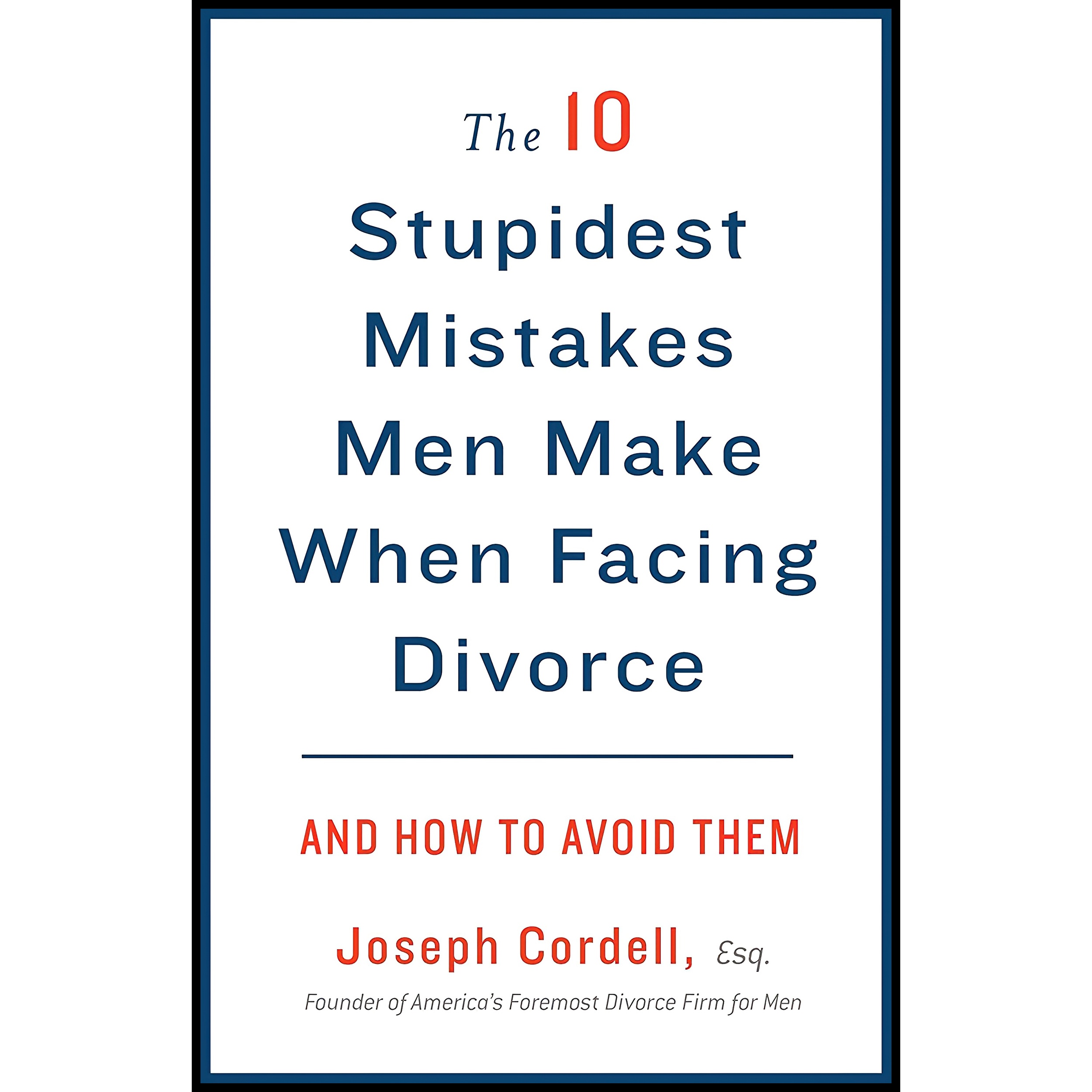 کتاب The 10 Stupidest Mistakes Men Make When Facing Divorce اثر Joseph E. Cordell انتشارات Harmony