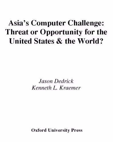 خرید و دانلود نسخه کامل کتاب Asia's Computer Challenge: Threat or Opportunity for the United States and the World?