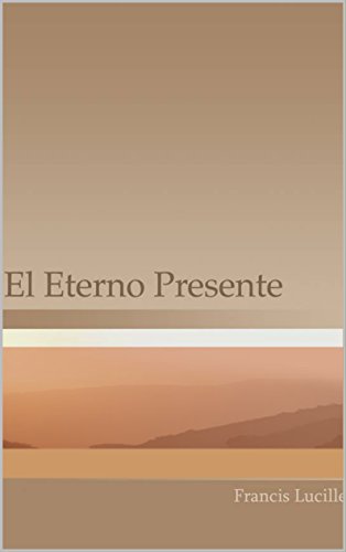 خرید و دانلود نسخه کامل کتاب El Eterno Presente (Spanish Edition) -   pdf