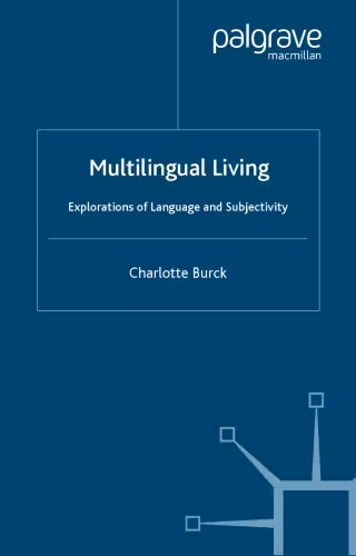 خرید و دانلود نسخه کامل کتاب Multilingual Living: Explorations of Langua Subjectivity
