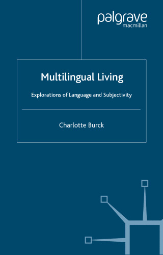 خرید و دانلود نسخه کامل کتاب Multilingual Living: Explorations of Langua Subjectivity