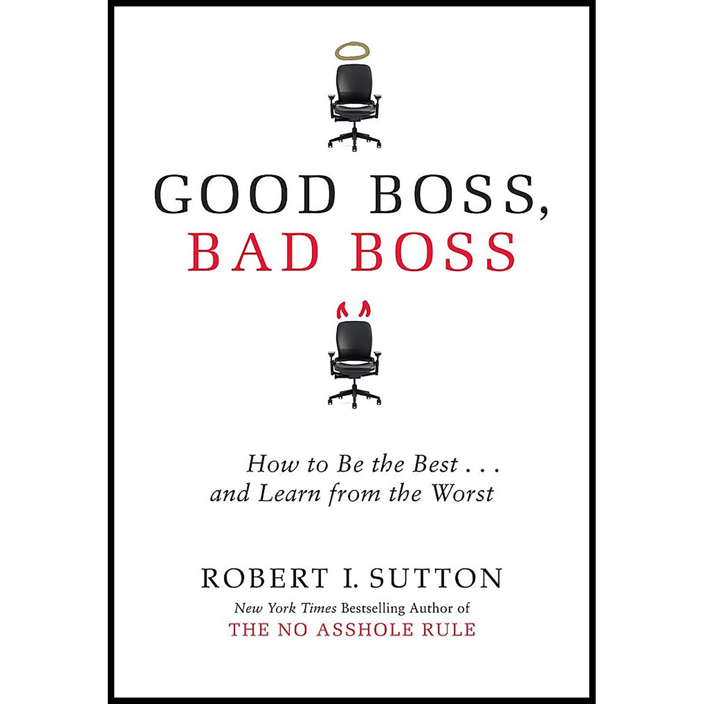 کتاب Good Boss, Bad Boss اثر Robert I. Sutton انتشارات Piatkus Books