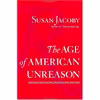 کتاب The Age of American Unreason اثر Susan Jacoby انتشارات Pantheon