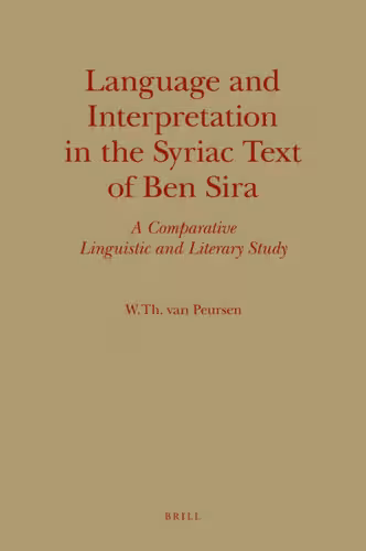 خرید و دانلود نسخه کامل کتاب Language and Interpretation in the Syriac Text of Ben Sira: A Comparative Linguistic and Literary Study
