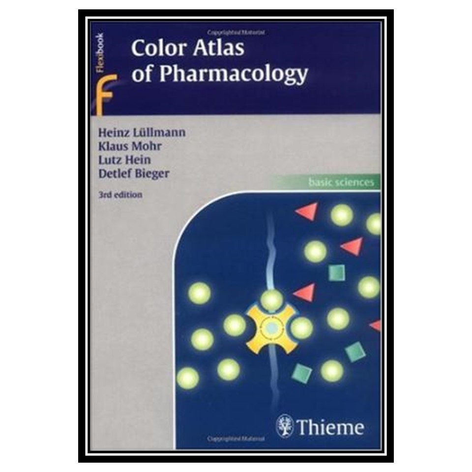کتاب Color Atlas of Pharmacology اثرجمعی از نویسندگان انتشارات مؤلفین طلایی