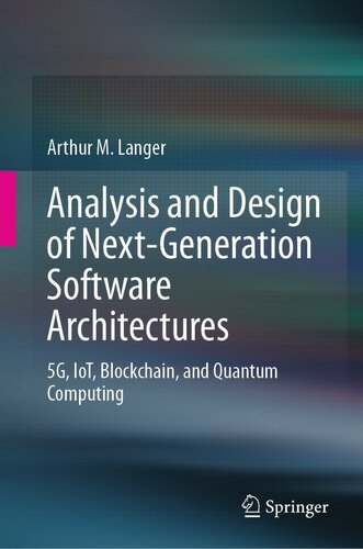 خرید و دانلود نسخه کامل کتاب Analysis and Design of Next-Generation Software Architectures: 5G, IoT, Blockchain, and Quantum Computing