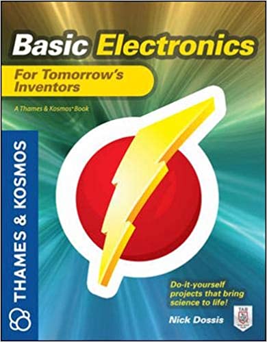  دانلود کتاب Basic Electronics For Tomorrow'S Inventors - A Thames And Kosmos Book, 2012 - دانلود کتاب های دانشگاهی
