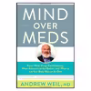 کتاب Mind Over Meds اثر Andrew Weil, MD انتشارات Little, Brown Spark