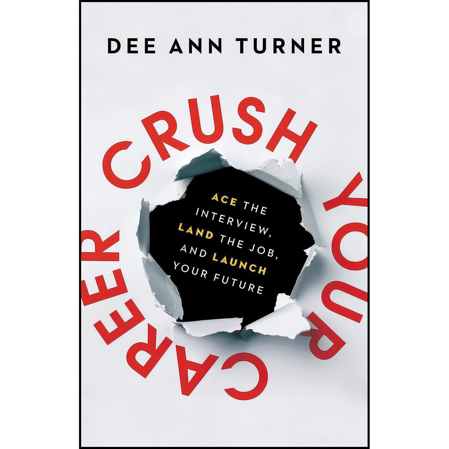 کتاب زبان اصلی Crush Your Career اثر Dee Ann Turner and Tim Elmore