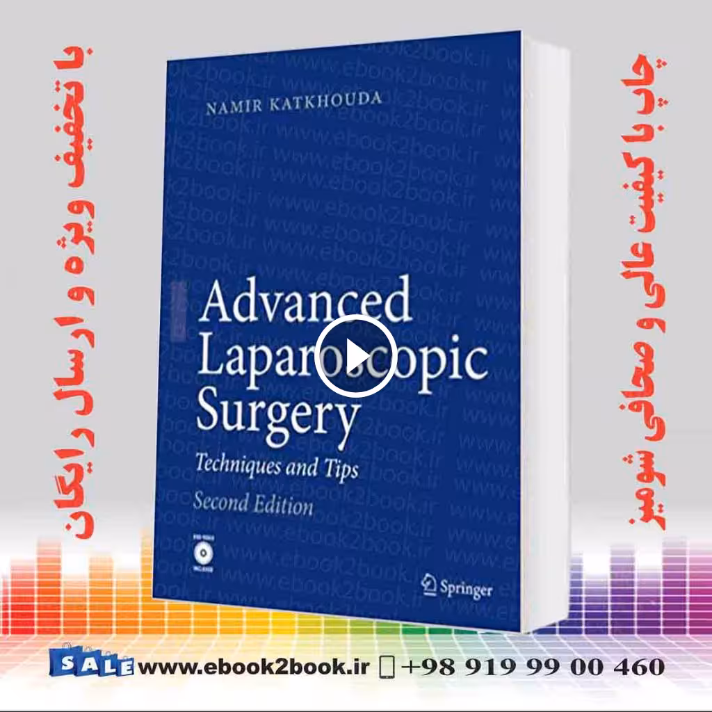Advanced Laparoscopic Surgery: Techniques and Tips 2nd Edition