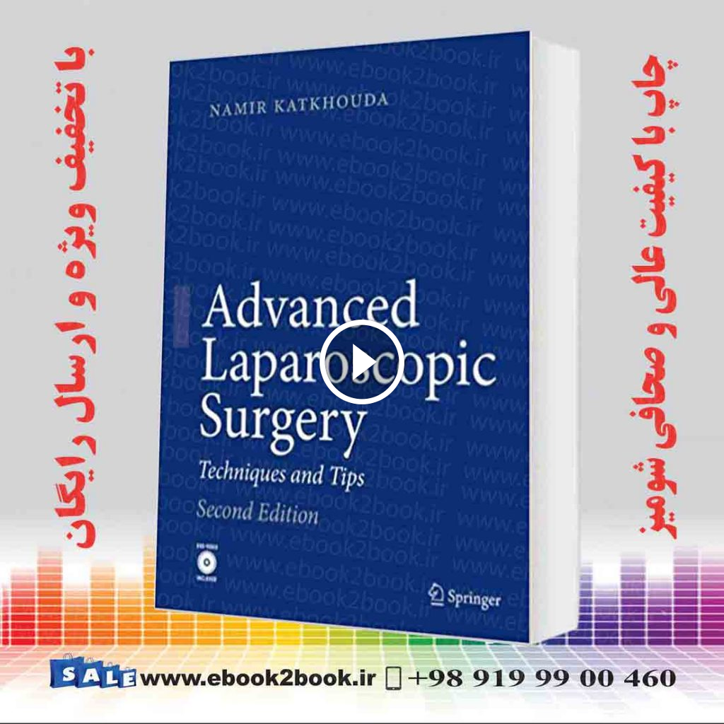 Advanced Laparoscopic Surgery: Techniques and Tips 2nd Edition